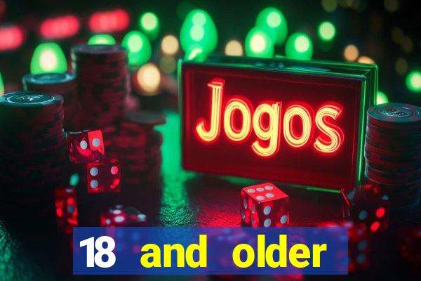 18 and older casinos in california