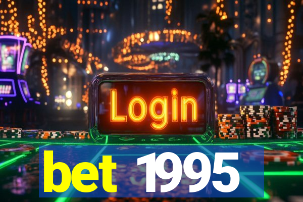 bet 1995