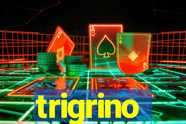 trigrino