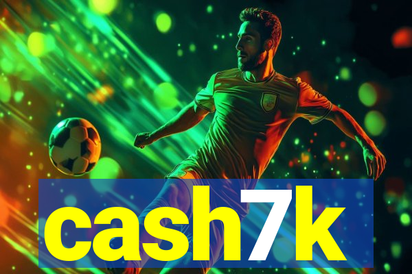 cash7k