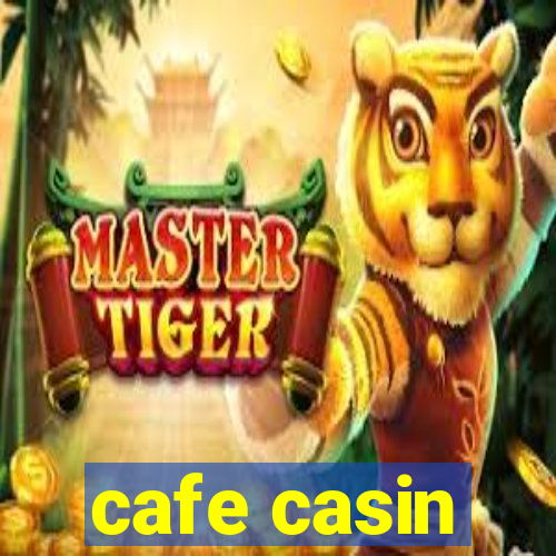 cafe casin