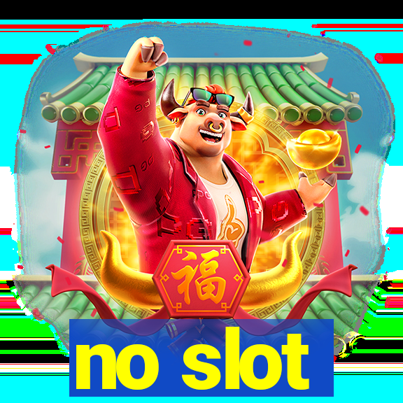 no slot