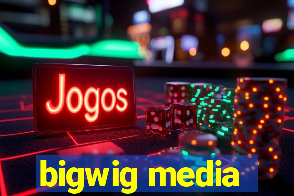 bigwig media