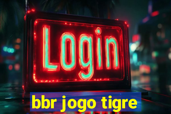 bbr jogo tigre