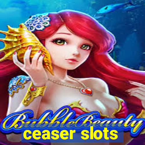 ceaser slots