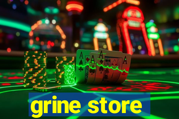 grine store