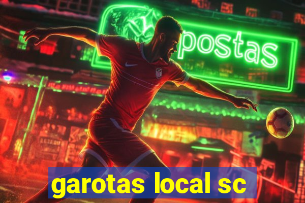 garotas local sc