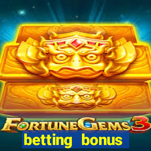 betting bonus without deposit