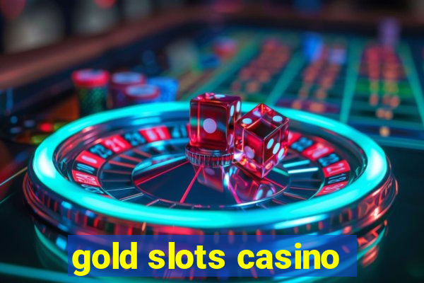 gold slots casino