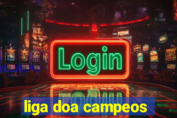 liga doa campeos