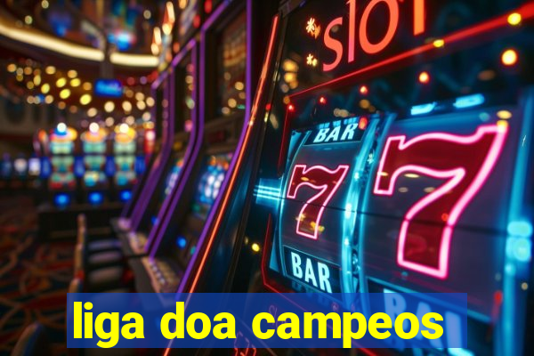 liga doa campeos