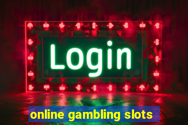 online gambling slots