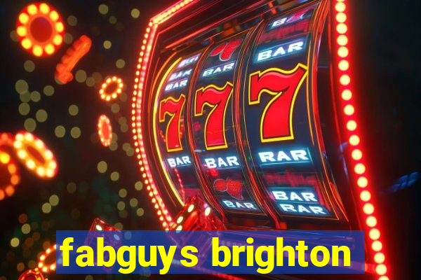 fabguys brighton