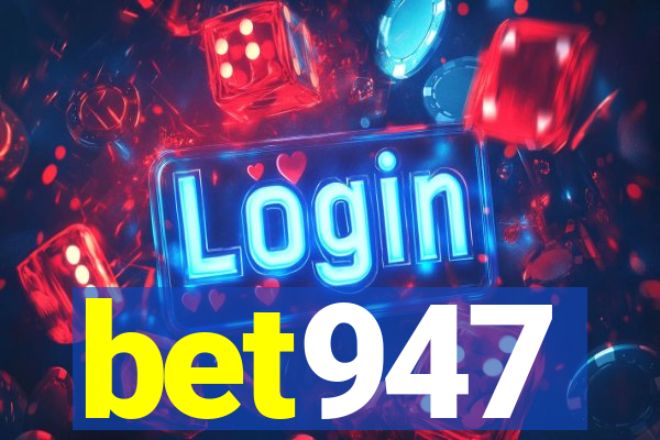 bet947