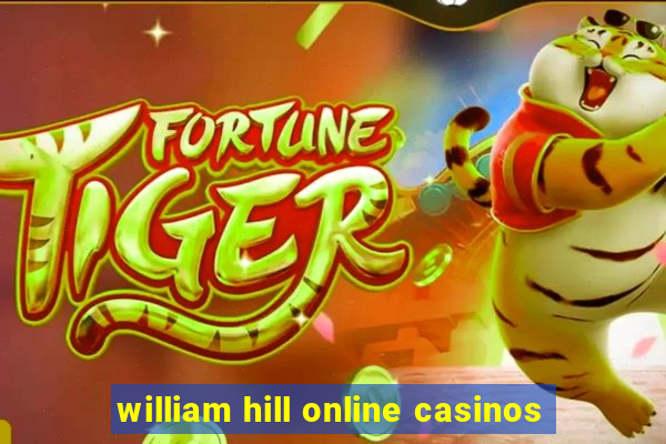 william hill online casinos