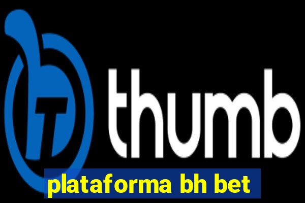 plataforma bh bet