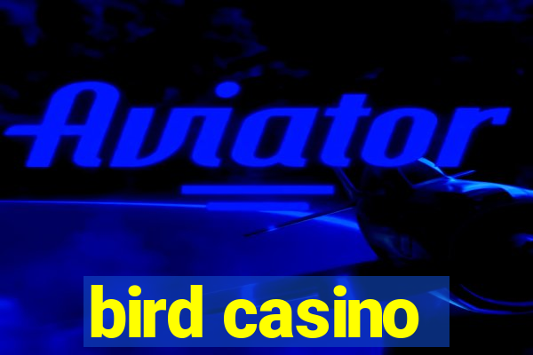 bird casino