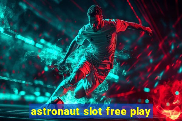 astronaut slot free play