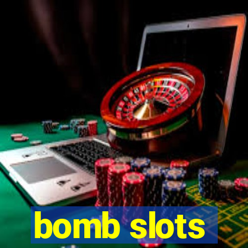 bomb slots