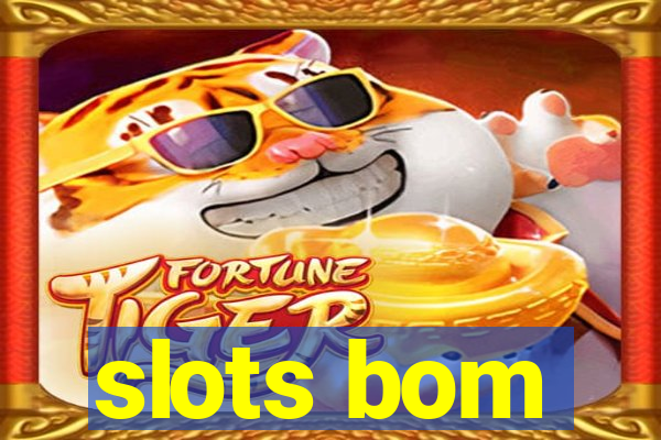 slots bom