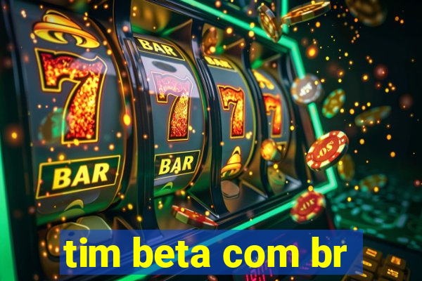 tim beta com br