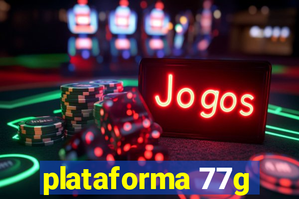 plataforma 77g