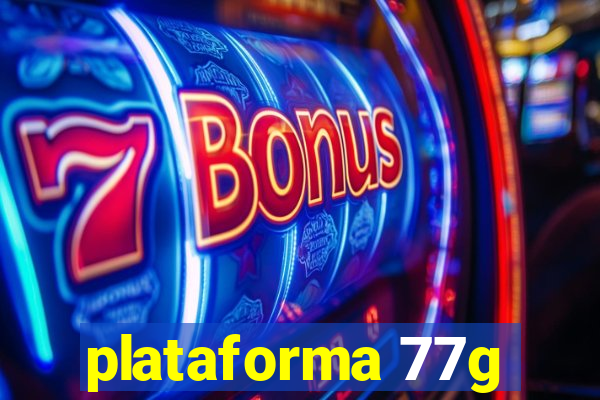 plataforma 77g