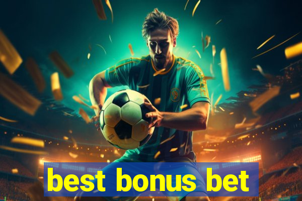 best bonus bet