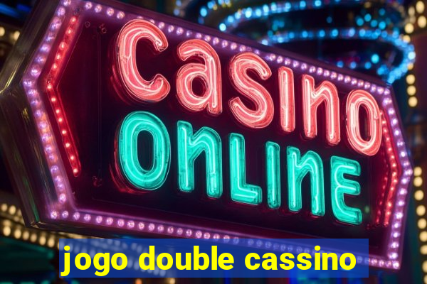 jogo double cassino