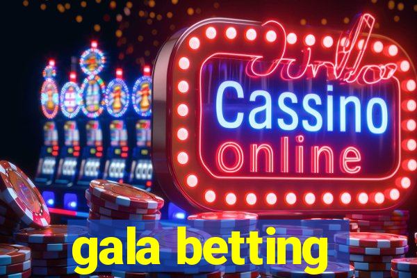 gala betting