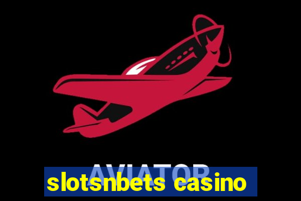 slotsnbets casino