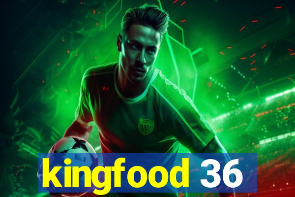 kingfood 36