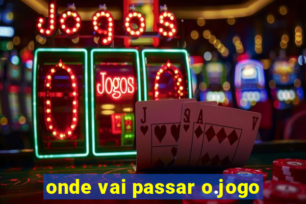 onde vai passar o.jogo