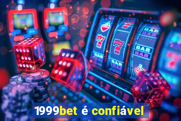 1999bet é confiável