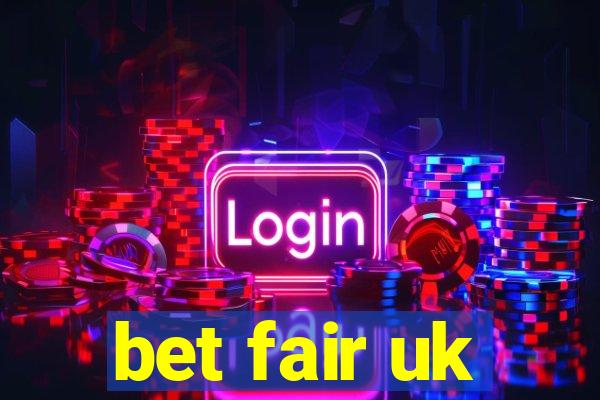 bet fair uk