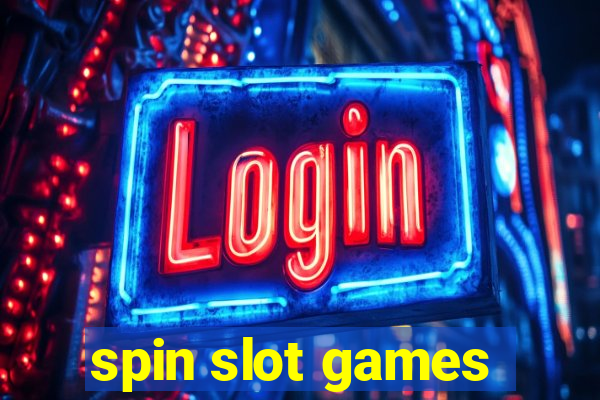 spin slot games