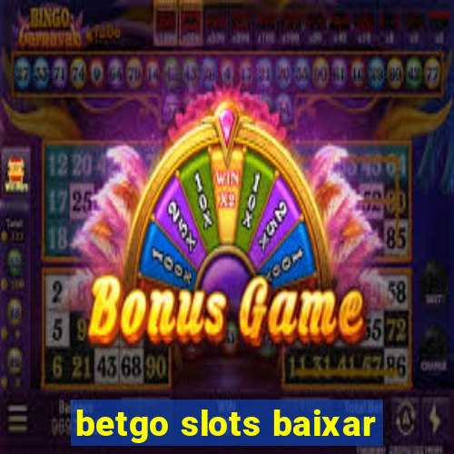 betgo slots baixar