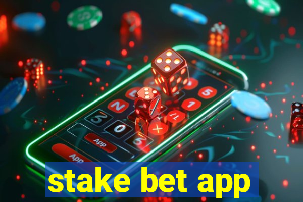 stake bet app