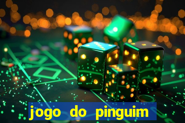 jogo do pinguim que ganha dinheiro