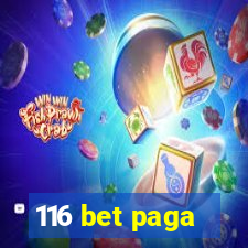 116 bet paga