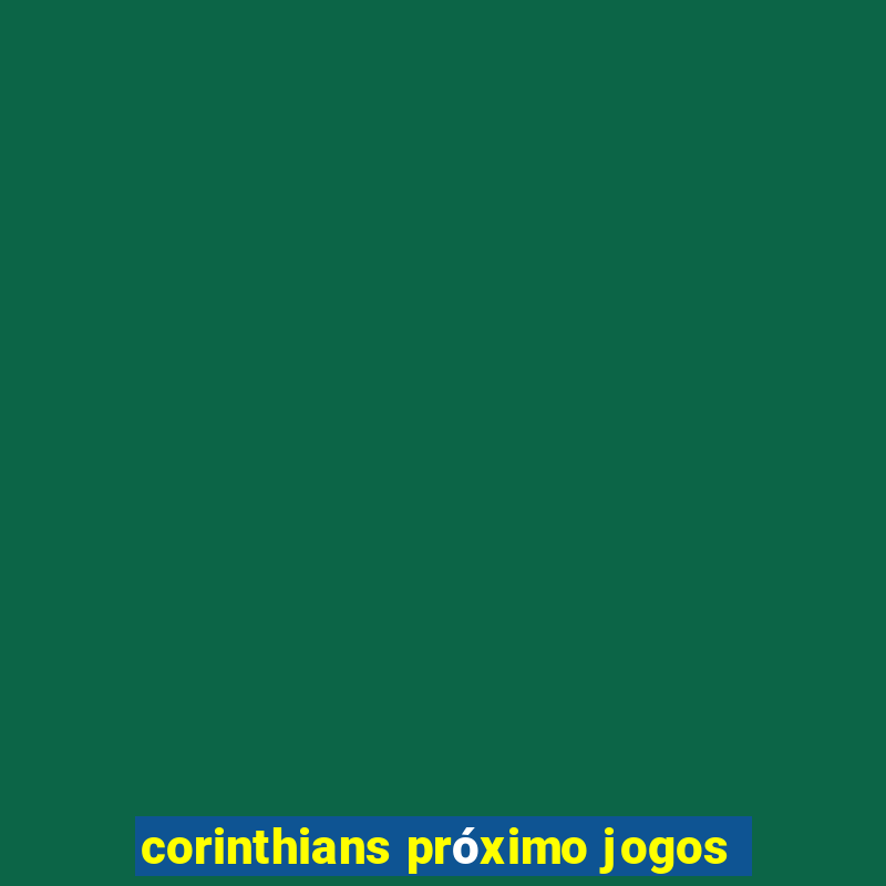 corinthians próximo jogos