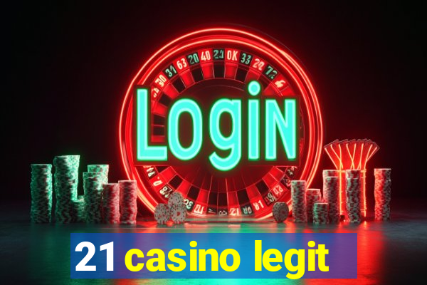 21 casino legit