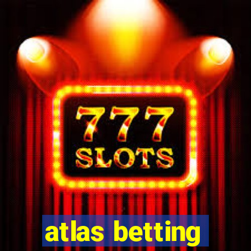 atlas betting