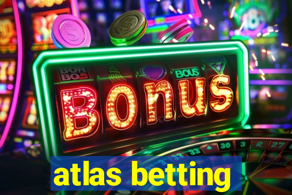 atlas betting