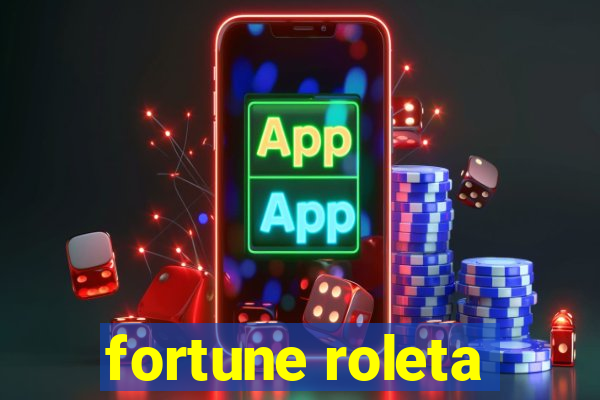 fortune roleta