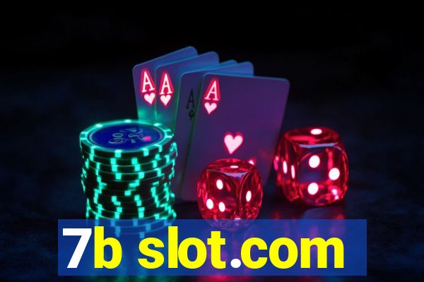 7b slot.com