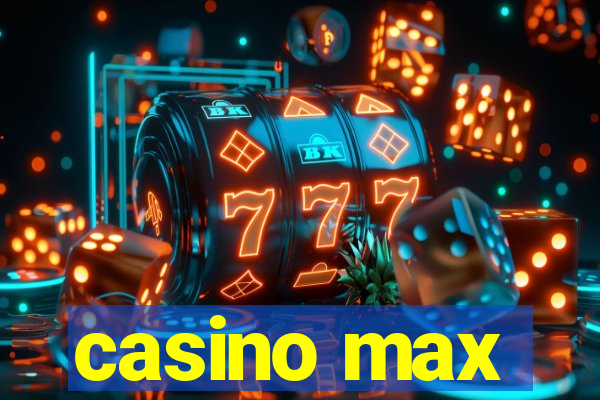 casino max