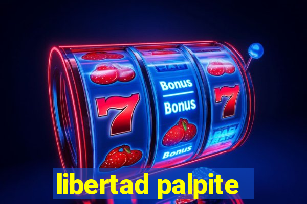 libertad palpite