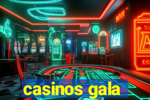 casinos gala