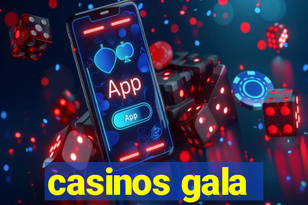 casinos gala